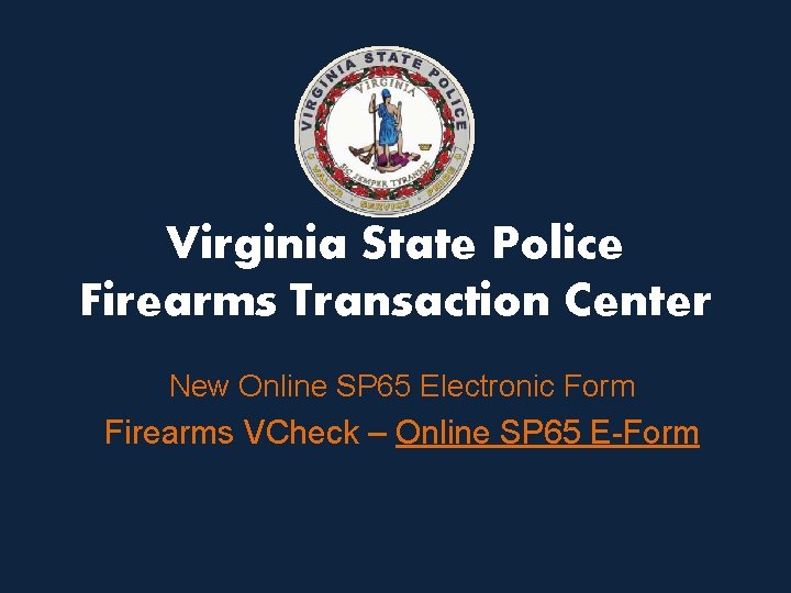 Virginia State Police Firearms Transaction Center New Online SP 65 Electronic Form Firearms VCheck