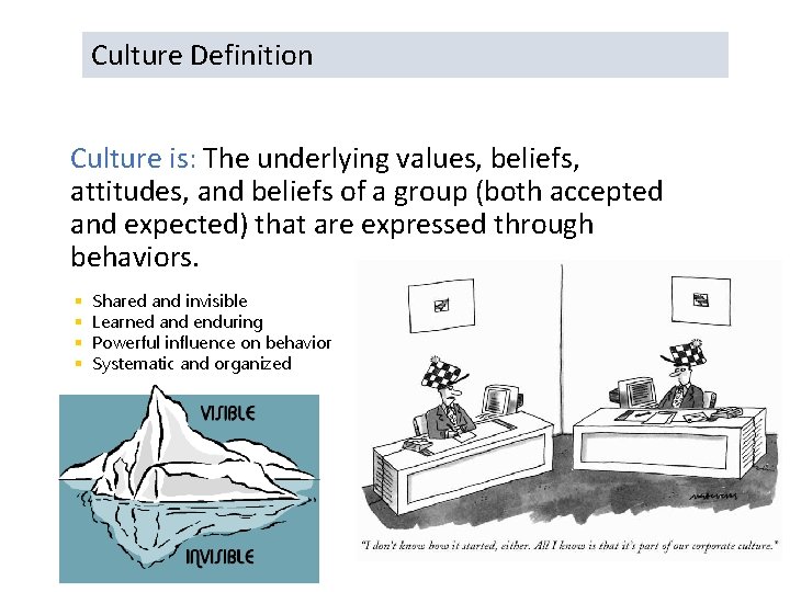 Culture Definition Culture is: The underlying values, beliefs, attitudes, and beliefs of a group