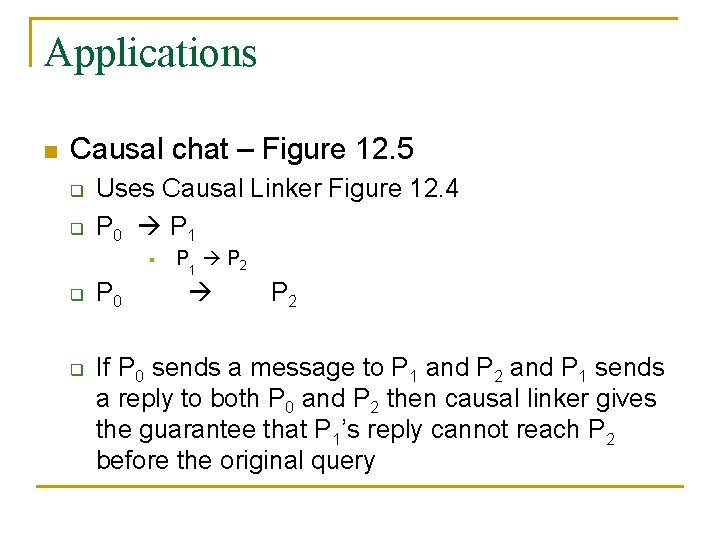 Applications n Causal chat – Figure 12. 5 q q Uses Causal Linker Figure