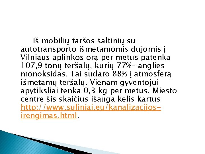 Iš mobilių taršos šaltinių su autotransporto išmetamomis dujomis į Vilniaus aplinkos orą per metus