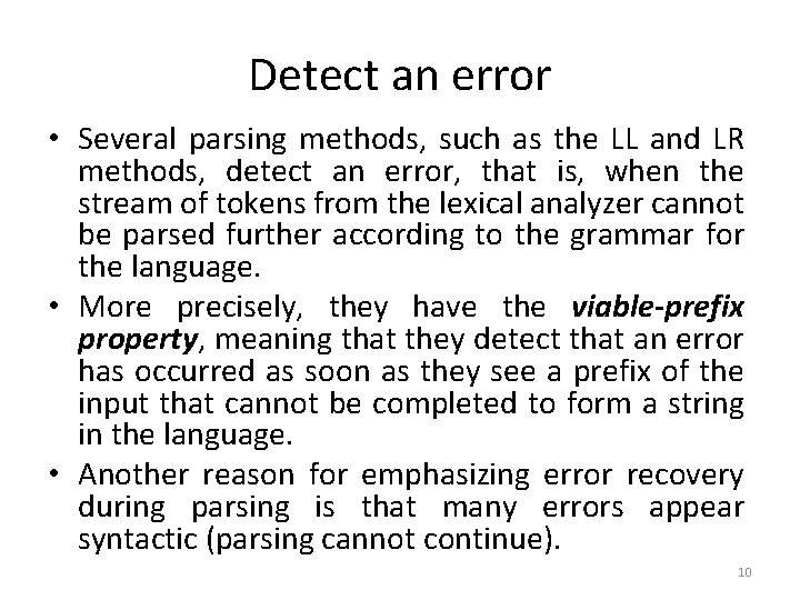Detect an error • Several parsing methods, such as the LL and LR methods,