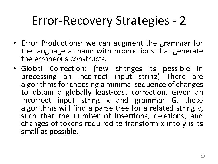 Error-Recovery Strategies - 2 • Error Productions: we can augment the grammar for the