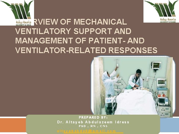 OVERVIEW OF MECHANICAL VENTILATORY SUPPORT AND MANAGEMENT OF PATIENT- AND VENTILATOR-RELATED RESPONSES PREPARED BY: