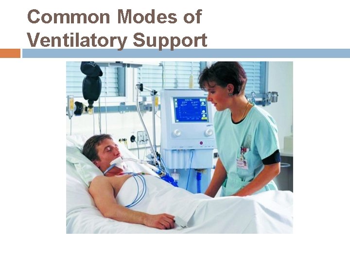 Common Modes of Ventilatory Support 