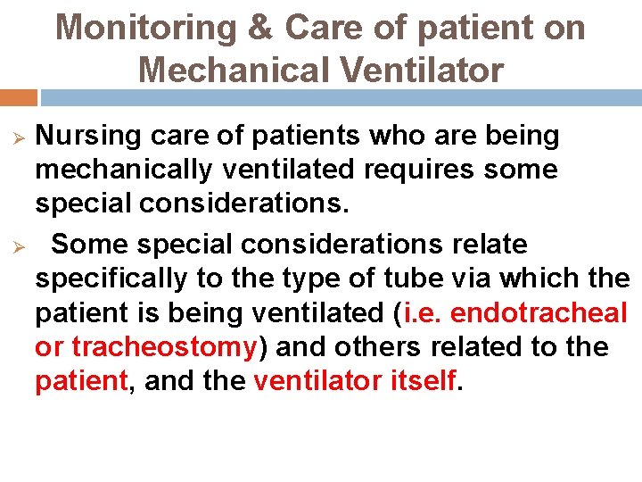 Monitoring & Care of patient on Mechanical Ventilator Nursing care of patients who are