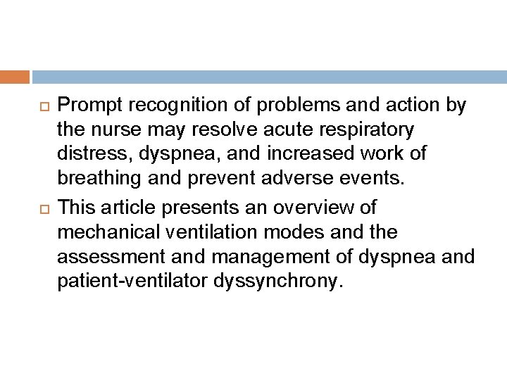  Prompt recognition of problems and action by the nurse may resolve acute respiratory