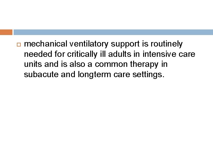  mechanical ventilatory support is routinely needed for critically ill adults in intensive care