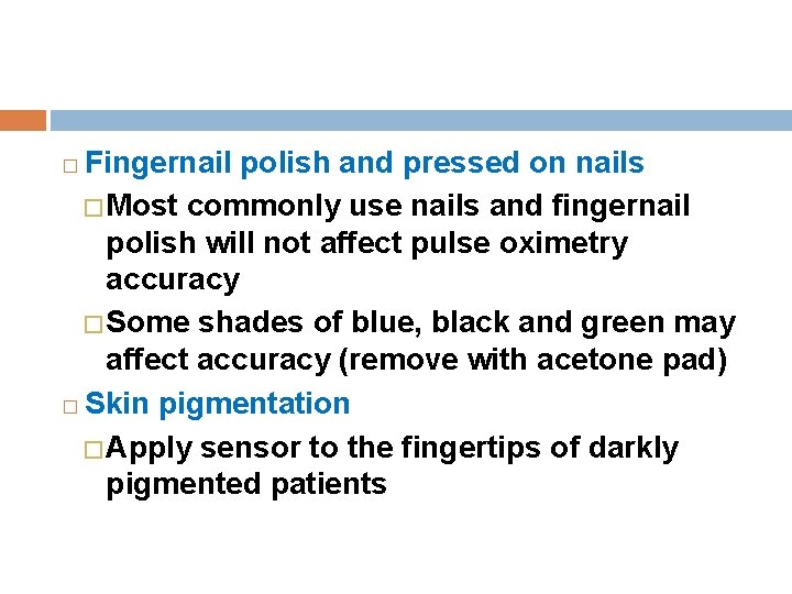 Fingernail polish and pressed on nails � Most commonly use nails and fingernail polish