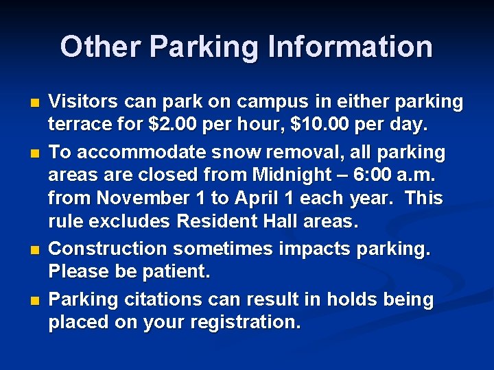 Other Parking Information n n Visitors can park on campus in either parking terrace