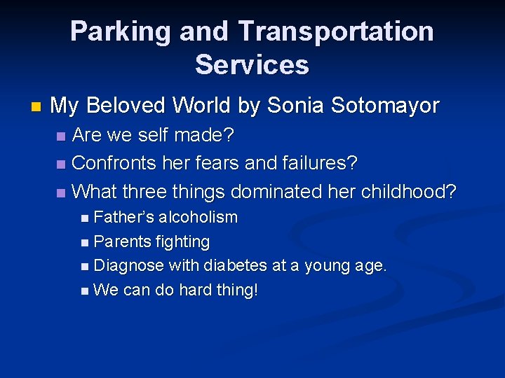 Parking and Transportation Services n My Beloved World by Sonia Sotomayor Are we self