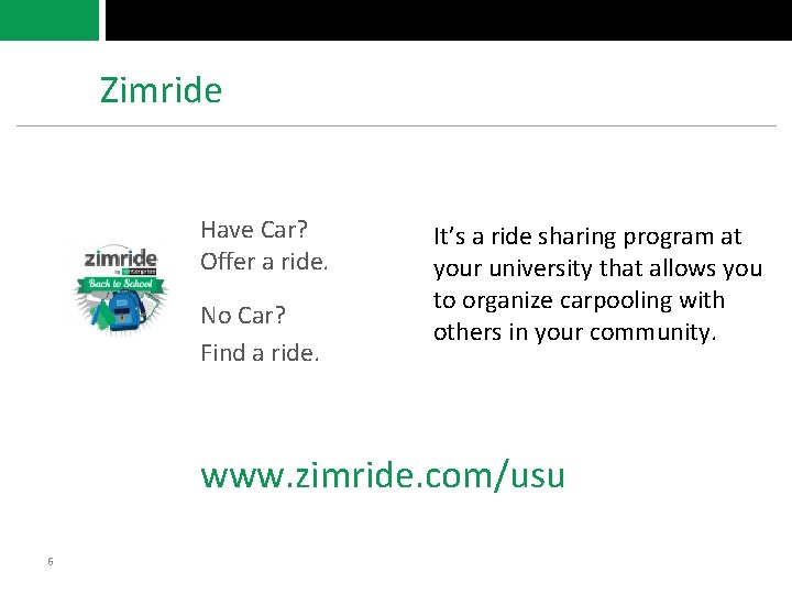 Zimride Have Car? Offer a ride. No Car? Find a ride. It’s a ride