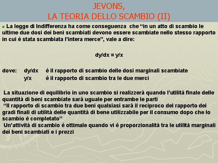 JEVONS, LA TEORIA DELLO SCAMBIO (II) La legge di Indifferenza ha come conseguenza che