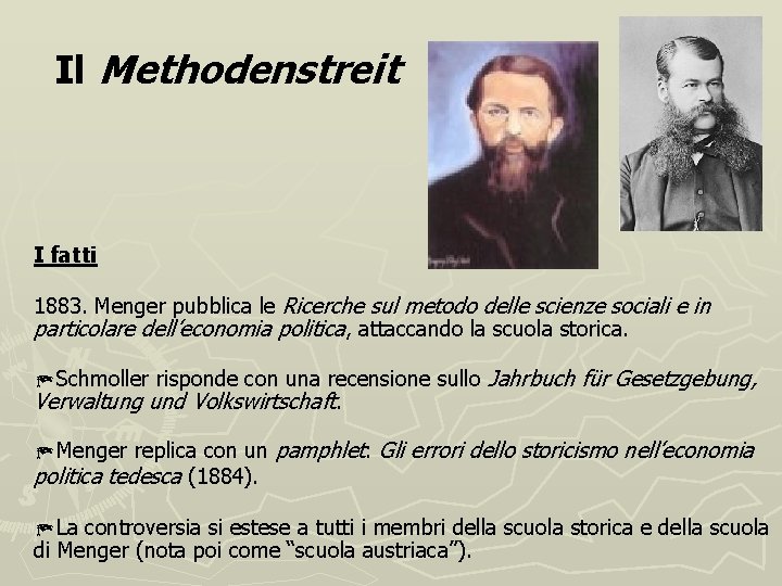 Il Methodenstreit I fatti 1883. Menger pubblica le Ricerche sul metodo delle scienze sociali