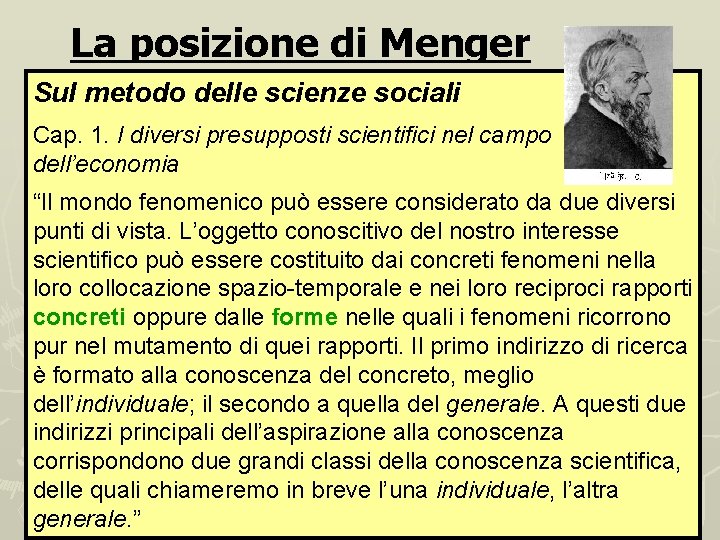 La posizione di Menger Sul metodo delle scienze sociali Cap. 1. I diversi presupposti
