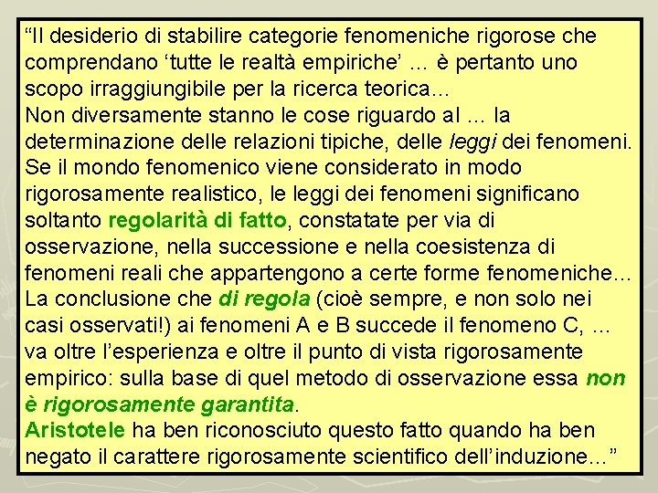 “Il desiderio di stabilire categorie fenomeniche rigorose che comprendano ‘tutte le realtà empiriche’ …