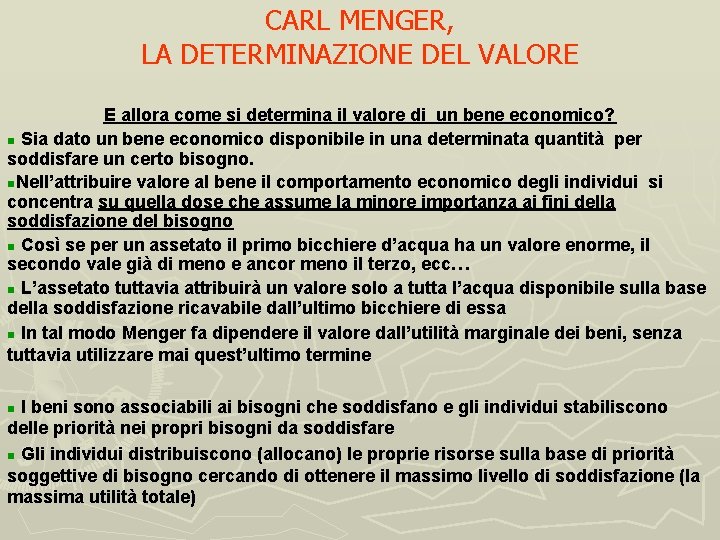 CARL MENGER, LA DETERMINAZIONE DEL VALORE E allora come si determina il valore di