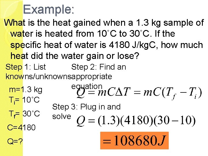 Example: What is the heat gained when a 1. 3 kg sample of water Example: What is the heat gained when a 1. 3 kg sample of water