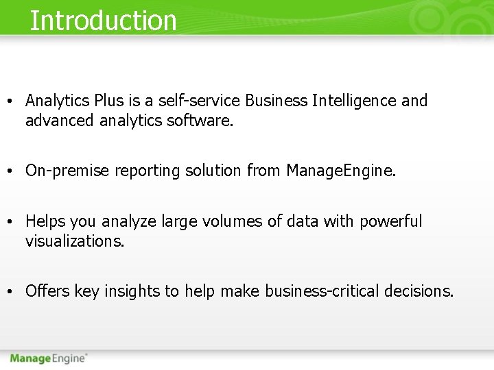 Introduction • Analytics Plus is a self-service Business Intelligence and advanced analytics software. •