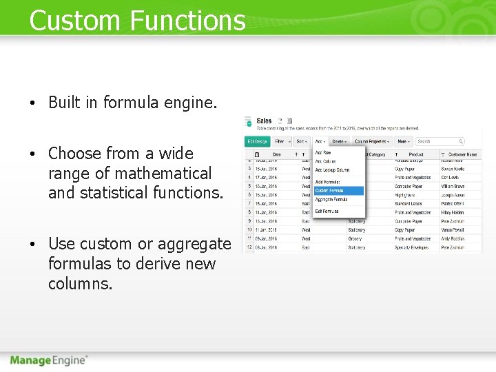 Custom Functions • Built in formula engine. • Choose from a wide range of