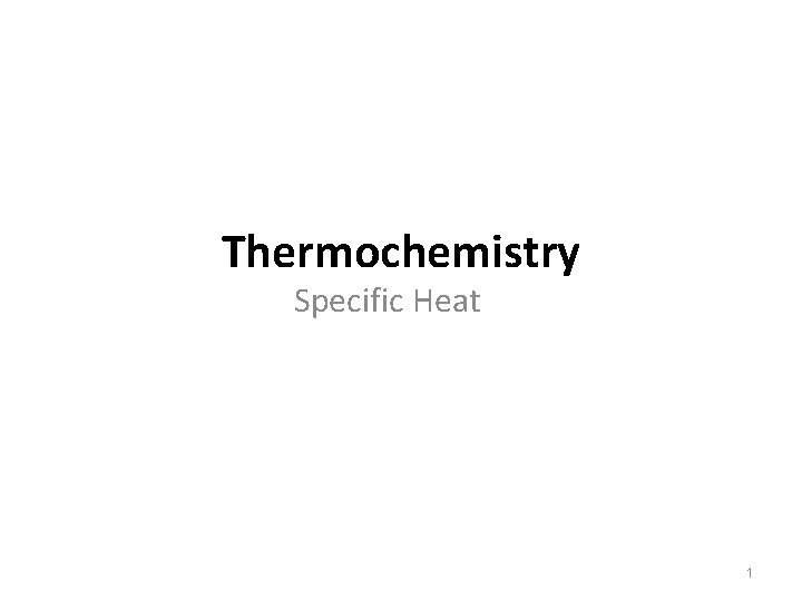 Thermochemistry Specific Heat 1 