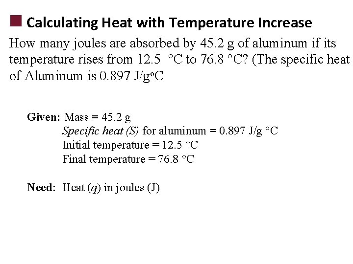  Calculating Heat with Temperature Increase How many joules are absorbed by 45. 2