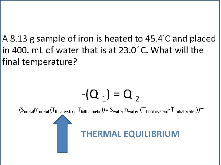 A 8. 13 g sample of iron is heated to 45. 4 C and