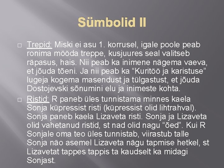 Sümbolid II � � Trepid: Miski ei asu 1. korrusel, igale poole peab ronima