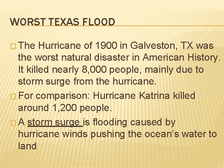 WORST TEXAS FLOOD � The Hurricane of 1900 in Galveston, TX was the worst WORST TEXAS FLOOD � The Hurricane of 1900 in Galveston, TX was the worst