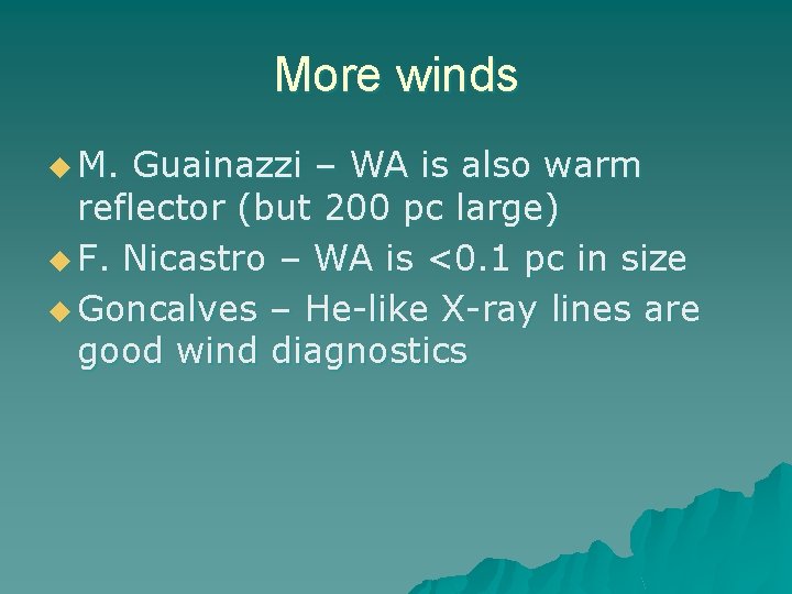 More winds u M. Guainazzi – WA is also warm reflector (but 200 pc