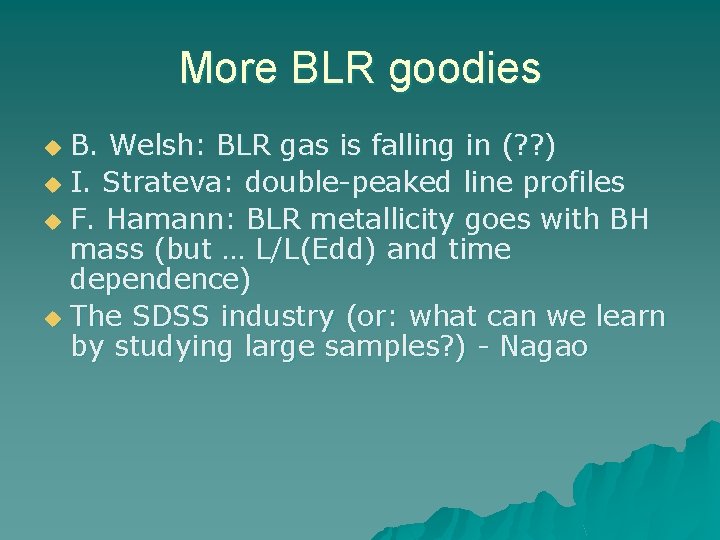 More BLR goodies B. Welsh: BLR gas is falling in (? ? ) u