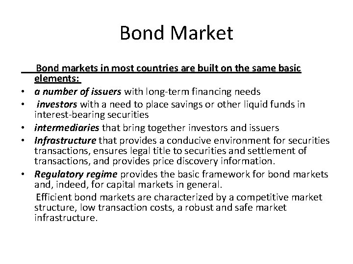 Bond Market Bond markets in most countries are built on the same basic elements:
