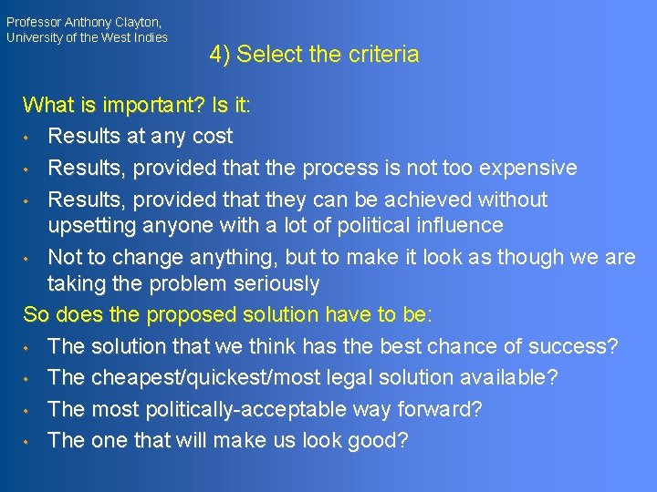 Professor Anthony Clayton, University of the West Indies 4) Select the criteria What is