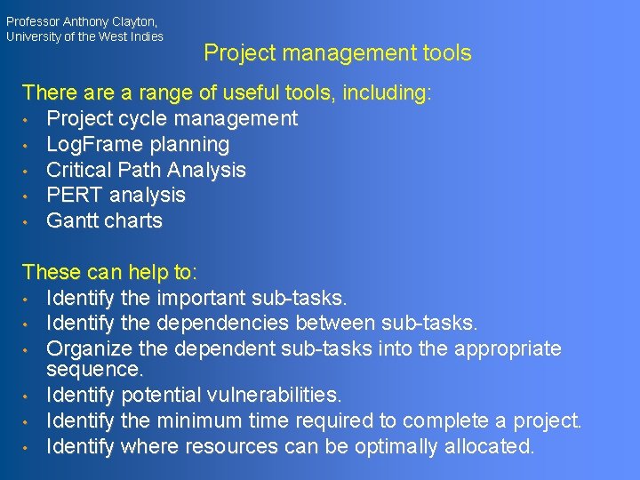 Professor Anthony Clayton, University of the West Indies Project management tools There a range