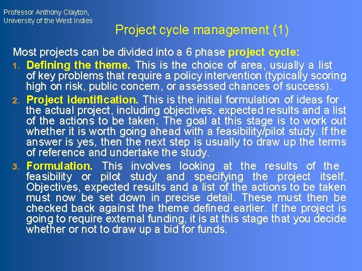 Professor Anthony Clayton, University of the West Indies Project cycle management (1) Most projects