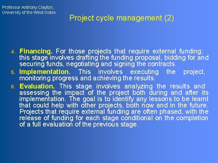 Professor Anthony Clayton, University of the West Indies 4. 5. 6. Project cycle management
