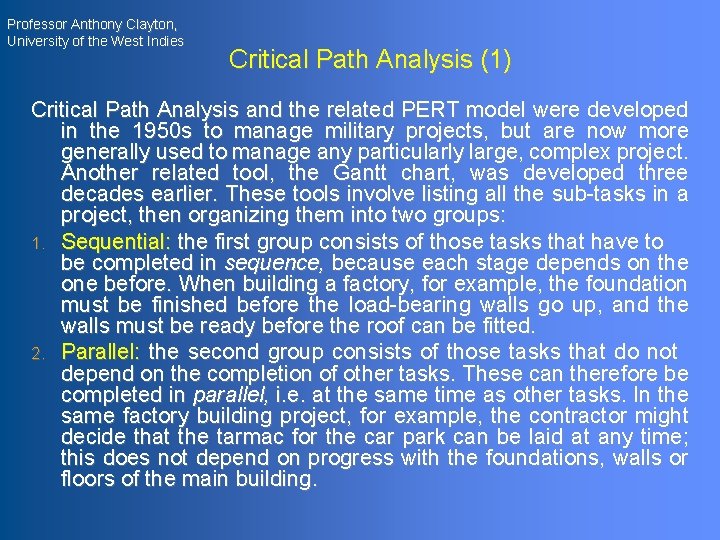 Professor Anthony Clayton, University of the West Indies Critical Path Analysis (1) Critical Path