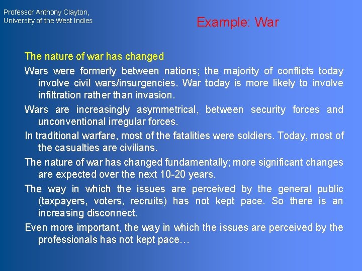 Professor Anthony Clayton, University of the West Indies Example: War The nature of war