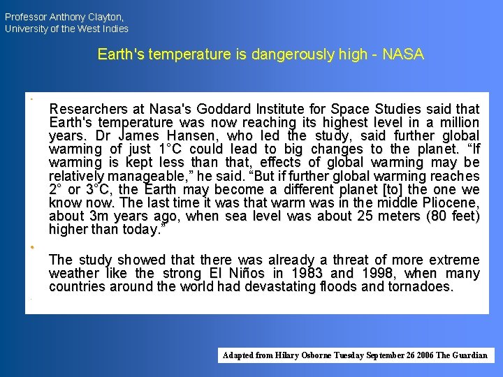 Professor Anthony Clayton, University of the West Indies Earth's temperature is dangerously high -