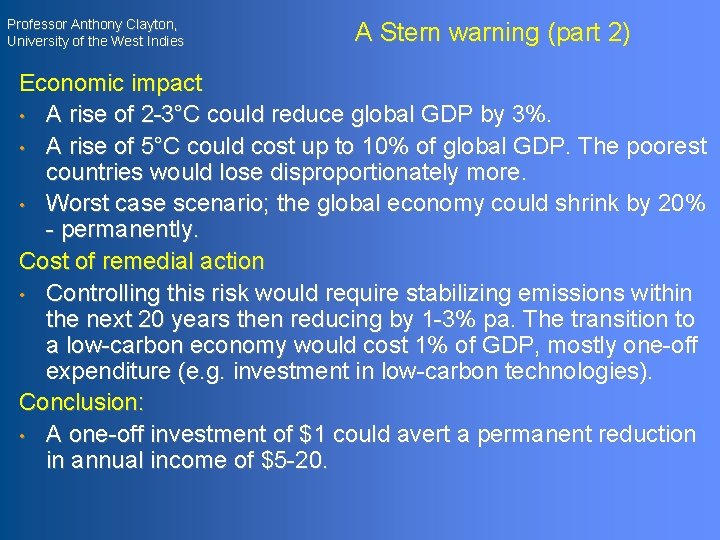 Professor Anthony Clayton, University of the West Indies A Stern warning (part 2) Economic