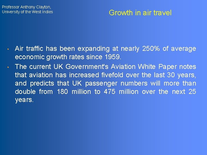 Professor Anthony Clayton, University of the West Indies • • Growth in air travel