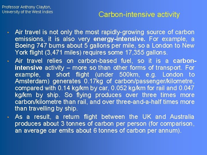 Professor Anthony Clayton, University of the West Indies • • • Carbon-intensive activity Air