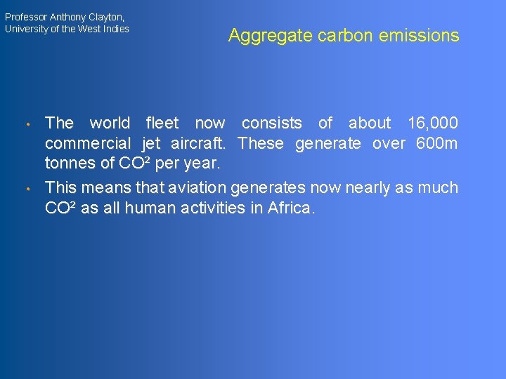 Professor Anthony Clayton, University of the West Indies • • Aggregate carbon emissions The