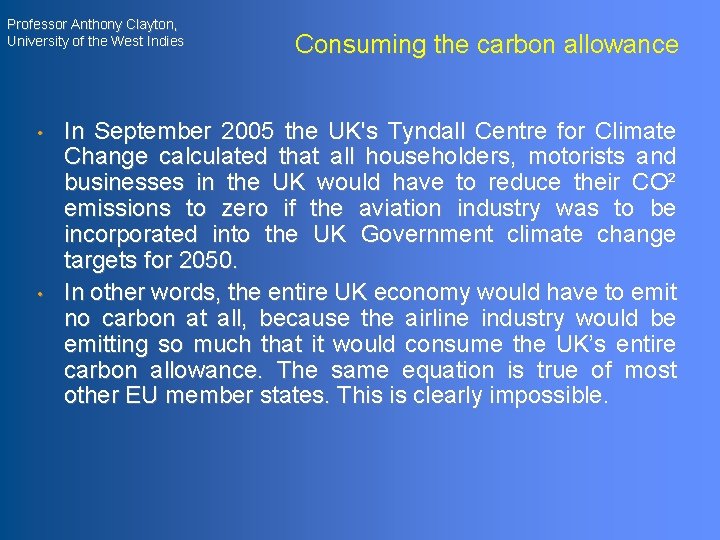 Professor Anthony Clayton, University of the West Indies • • Consuming the carbon allowance