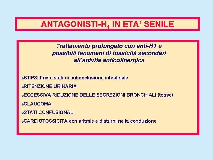 ANTAGONISTI-H 1 IN ETA’ SENILE Trattamento prolungato con anti-H 1 e possibili fenomeni di