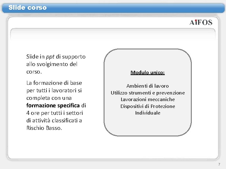 Slide corso Slide in ppt di supporto allo svolgimento del corso. La formazione di