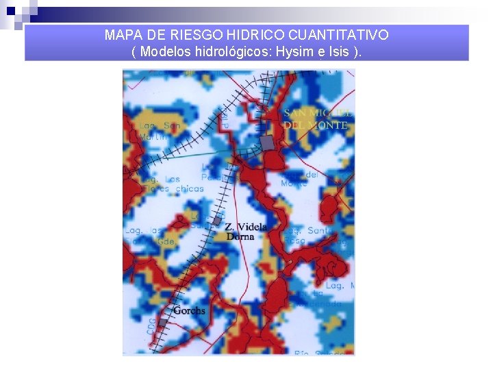 MAPA DE RIESGO HIDRICO CUANTITATIVO ( Modelos hidrológicos: Hysim e Isis ). 