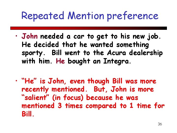 Repeated Mention preference • John needed a car to get to his new job.