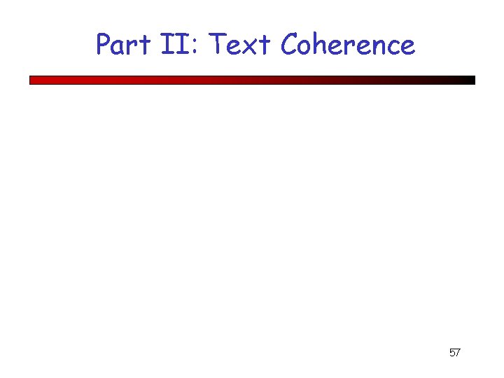 Part II: Text Coherence 57 