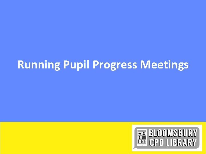 Running Pupil Progress Meetings 