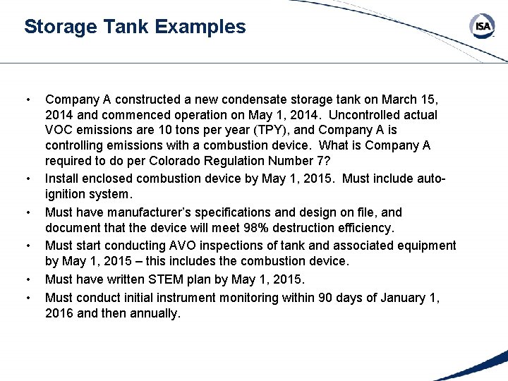 Storage Tank Examples • • • Company A constructed a new condensate storage tank